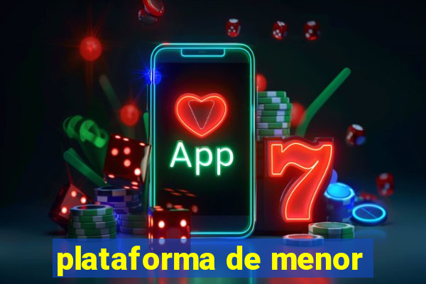 plataforma de menor